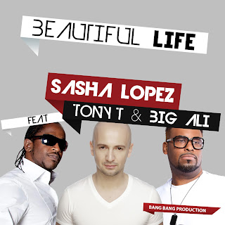 Sasha Lopez - Beautiful life (feat. Tony T, Big Ali)