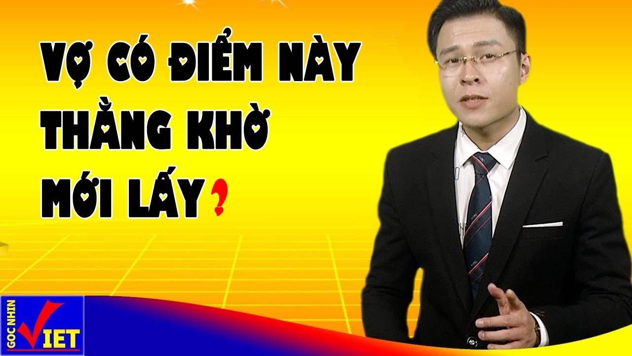 Vợ có 14 điểm này chỉ những Thằng Khờ mới lấy