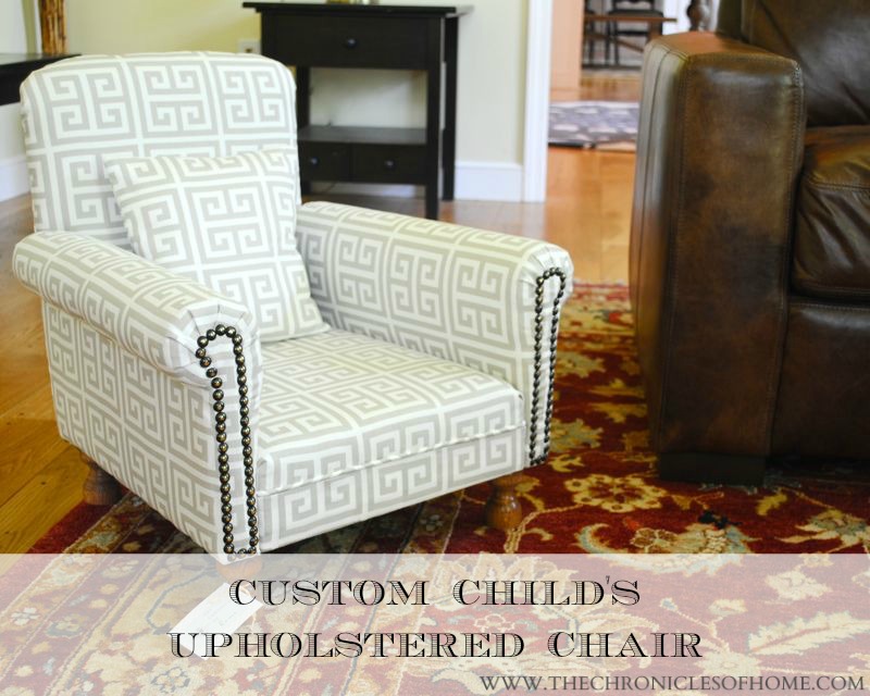 The Chronicles of Home: Custom Child's Upholstered Chair...Still Going