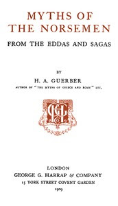Myths of the Norsemen: From the Eddas and Sagas by H. A. Guerber