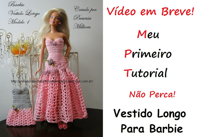 Em Breve!  Meu Primeiro Tutorial Em Vídeo  Vestido de Festa de Croche Para Boneca 3