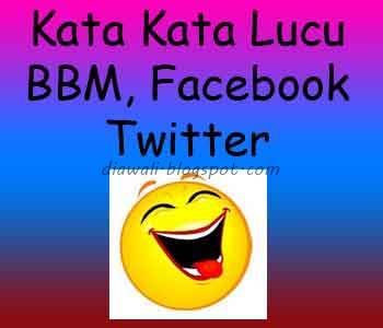  Kata Kata Lucu BBM Facebook Twitter 