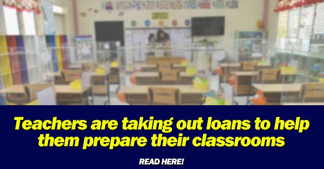 Teachers are taking out loans to help them prepare their classrooms