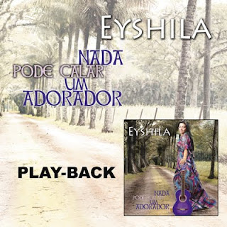 Eyshila - Nada pode Calar um Adorador (Playback) 2009