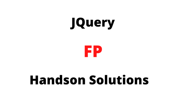 JQuery FP Handson Solutions