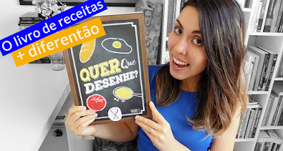 Resenha: Quer que eu desenhe?, o livro de receitas diferentão. Tem sorteio também!