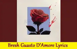 Bresh Guasto D’Amore Lyrics | Song with Lyrics