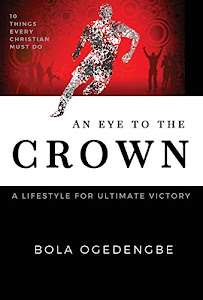 An Eye to the Crown: A lifestyle for ultimate victory