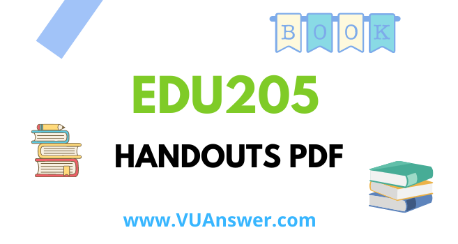 EDU205 Handouts PDF