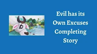 Evil has its Own Excuses Completing Story