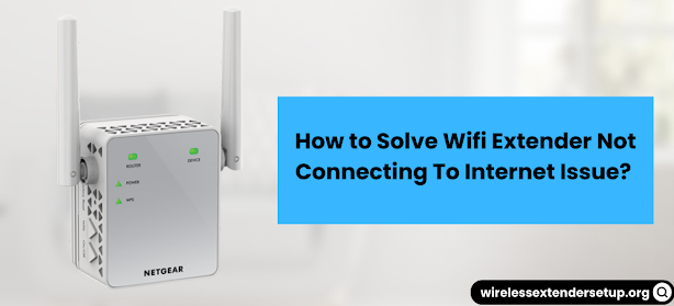 Wifi extender not connecting to internet