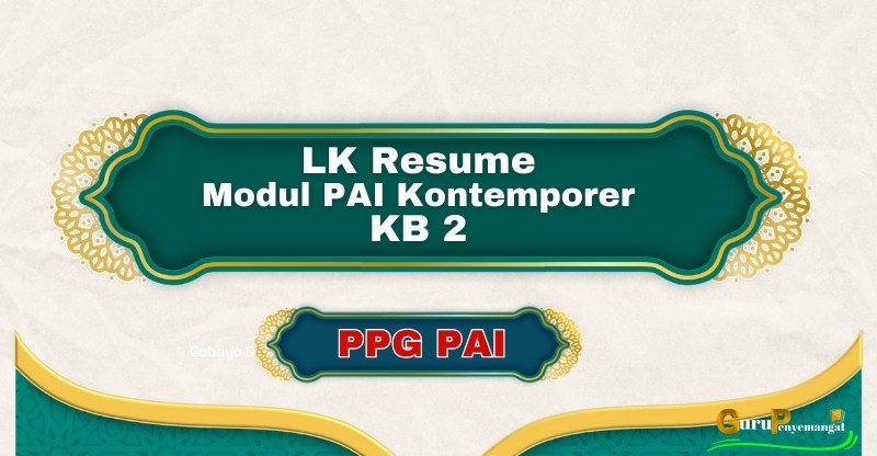 LK Resume Modul PAI Kontemporer KB 2
