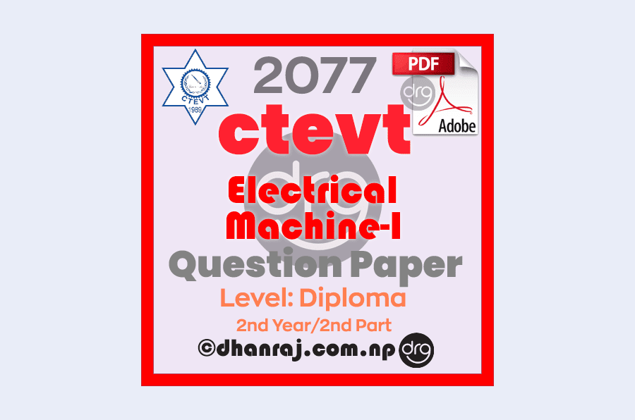 Electrical-Machine-I-Question-Paper-2077-CTEVT-Diploma-2nd-Year-2nd-Part