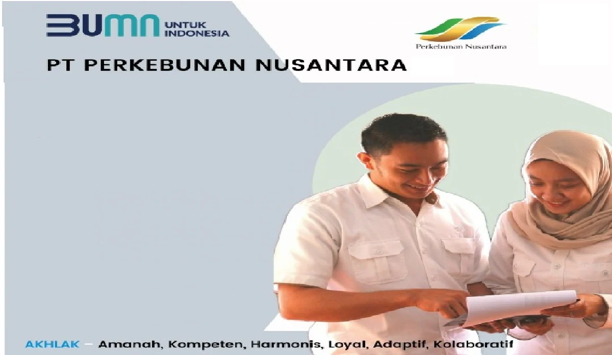 Lowongan Kerja BUMN, Perkebunan Nusantara Buka Loker PTPN Tingkat D3 S1 Besar Besaran Seluruh Indonesia