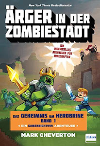 Ärger in der Zombiestadt: Das Geheimnis um Herobrine (Bd.1)