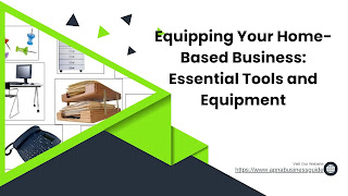 Home-Based Business: Essential Tools and Equipment