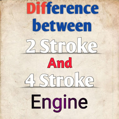 Difference between 2 stroke and 4 stroke engine