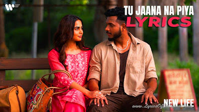 Tu Jaana Na Piya Song Lyrics | KING | New Life