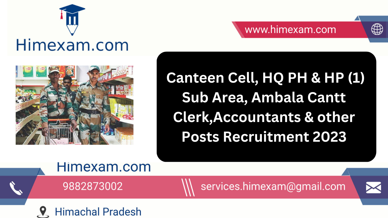 Canteen Cell, HQ PH & HP (1) Sub Area, Ambala Cantt Clerk,Accountants & other Posts Recruitment 2023