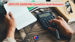 IBPS PO BANKING Question And Answers