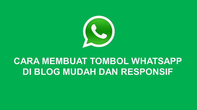 Cara Membuat Tombol Chat WhatsApp di Blogger Responsif Tanpa HTML