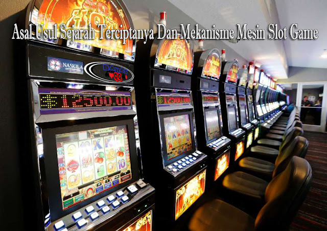 Asal Usul Sejarah Terciptanya Dan Mekanisme Mesin Slot Game