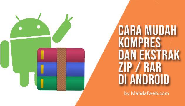 cara ekstrak dan kompres zip rar android ekstrak rar android