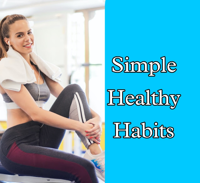 Simple Healthy Habits