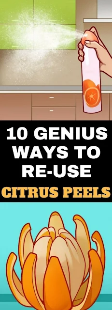 Don’t Throw Out Those Citrus Peels. Here’s 10 Genius Ways To Re-Use Them!!!