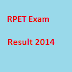 RPET Exam Results 2014 And Expected Cut Off Marks 