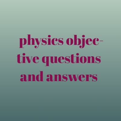 physics gk objective hindi, physics questions and answers for competitive exams in hindi