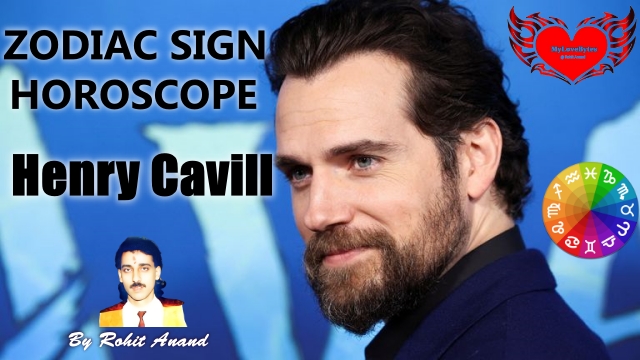 Henry Cavill Zodiac Sun Sign Horoscope Astrology Birth Charts Analysis By Top Celebrity Astrologer