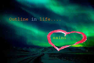 Outline in life....saini