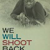 We Will Shoot Back: Armed Resistance in the Mississippi Freedom Movement by Akinyele Omowale Umoja