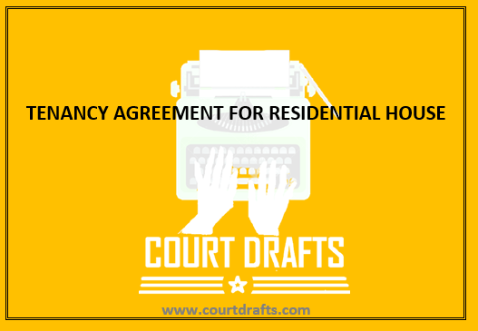 TENANCY AGREEMENT FOR RESIDENTIAL HOUSE