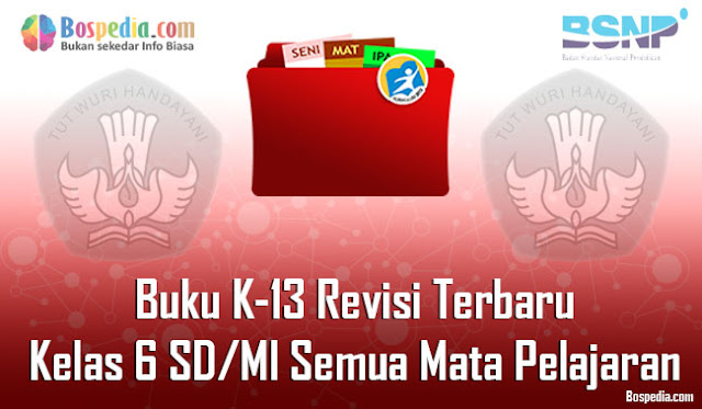 Buku K-13 Revisi Terbaru untuk Kelas 6 SD/MI Semua Mata Pelajaran Wajib