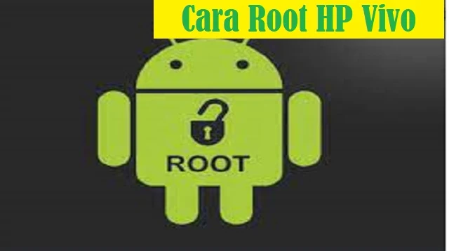 Cara Root HP Vivo