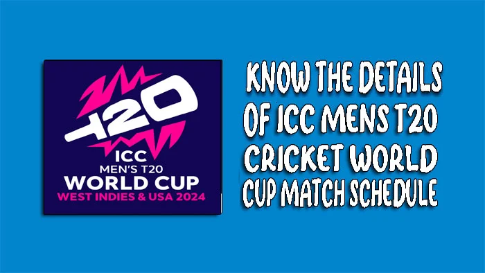 ICC Men's T20 World Cup 2024 Match Schedule