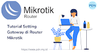 Tutorial Mudah Setting Gateway di Router mikrotik