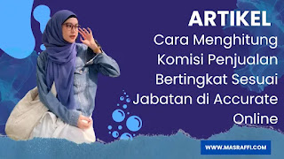 Cara Menghitung Komisi Penjualan Bertingkat Sesuai Jabatan di Accurate Online