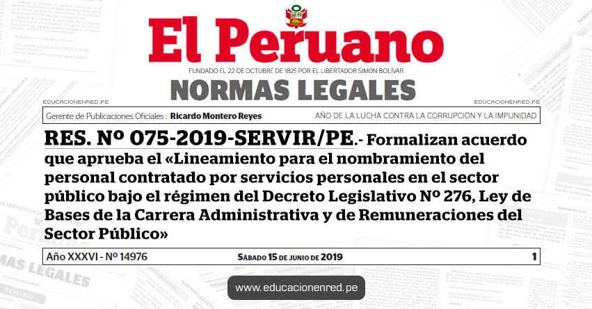 RES. Nº 075-2019-SERVIR/PE - Formalizan acuerdo que aprueba el «Lineamiento para el nombramiento del personal contratado por servicios personales en el sector público bajo el régimen del Decreto Legislativo Nº 276, Ley de Bases de la Carrera Administrativa y de Remuneraciones del Sector Público»