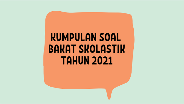 Kumpulan Soal Tes Bakat Skolastik PPPK Tahun 2021 