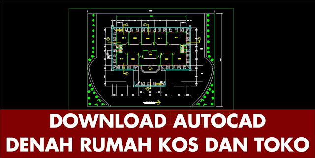 Download Denah Rumah Kos dan Toko Autocad File