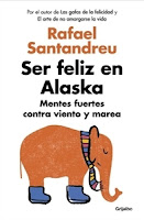 Número 5: Ser feliz en Alaska, de Rafael Santandreu.
