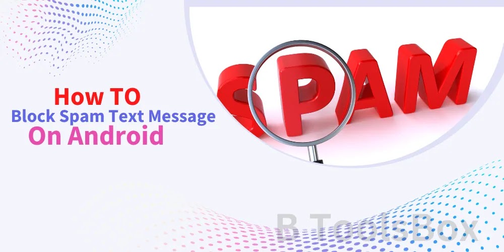 How to Block Spam Text Messages on Android 2022.