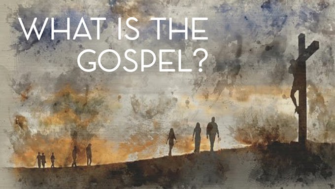 యేసు క్రీస్తు సువార్త అంటే ఏమిటి | What is the Gospel of Jesus Christ | What is the True Gospel | సత్య సువార్త ? | రాజ్య సువార్త