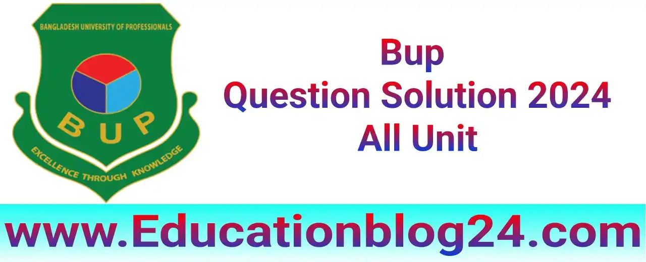 Bup Question Solution 2024 PDF (FASS, FSSS, FST, FBS) | বাংলাদেশ ইউনিভার্সিটি অব প্রফেশনালস (বিইউপি) প্রশ্ন সমাধান ২০২৩-২০২৪