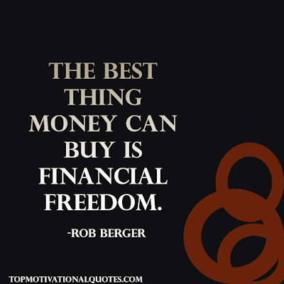 money quotes short - the best thing money can buy is financial freedom - rob berger