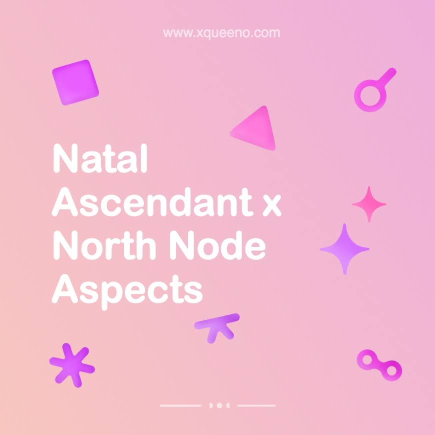 Natal Ascendant and North Node Aspects Ascendant Square North Node Ascendant Sextile North Node Ascendant Trine North Node Ascendant Opposite North Node Ascendant Inconjunct North Node Ascendant Conjunct North Node Ascendant Opposite North Node