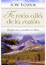 Fe mas alla de la razon_AW_Tozer